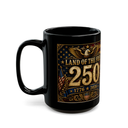 250th Anniversary Patriotic Black Mug — "Land of the Free" USA Flag & Eagle Coffee Cup