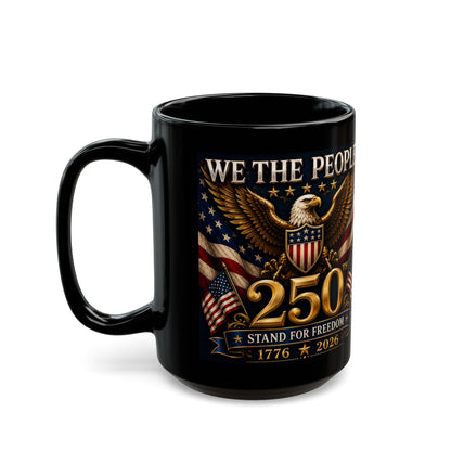 We The People 250th Anniversary Black Coffee Mug – Patriotic Eagle & American Flag 1776–2026