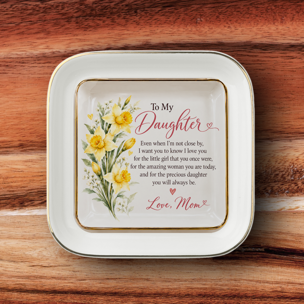 To My Daughter – March Daffodil  Birth Flower Jewelry Dish